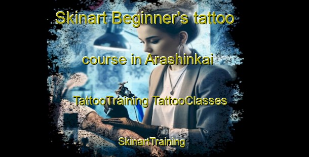 Skinart Beginner's tattoo course in Arashinkai | #TattooTraining #TattooClasses #SkinartTraining-Japan