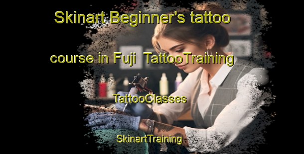 Skinart Beginner's tattoo course in Fuji | TattooTraining | TattooClasses | SkinartTraining-Japan