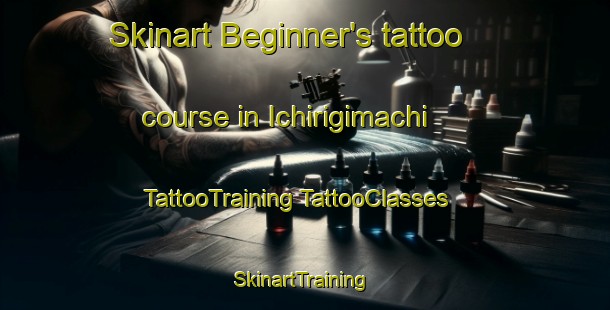 Skinart Beginner's tattoo course in Ichirigimachi | #TattooTraining #TattooClasses #SkinartTraining-Japan