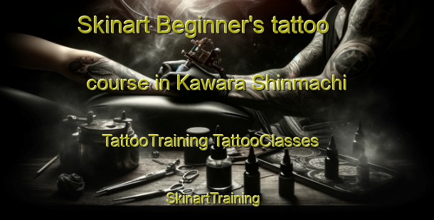 Skinart Beginner's tattoo course in Kawara Shinmachi | #TattooTraining #TattooClasses #SkinartTraining-Japan