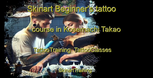 Skinart Beginner's tattoo course in Kosemachi Takao | TattooTraining | TattooClasses | SkinartTraining-Japan