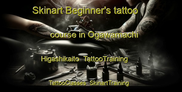 Skinart Beginner's tattoo course in Ogawamachi Higashikaito | TattooTraining | TattooClasses | SkinartTraining-Japan