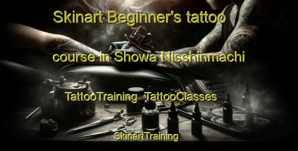 Skinart Beginner's tattoo course in Showa Nisshinmachi | TattooTraining | TattooClasses | SkinartTraining-Japan