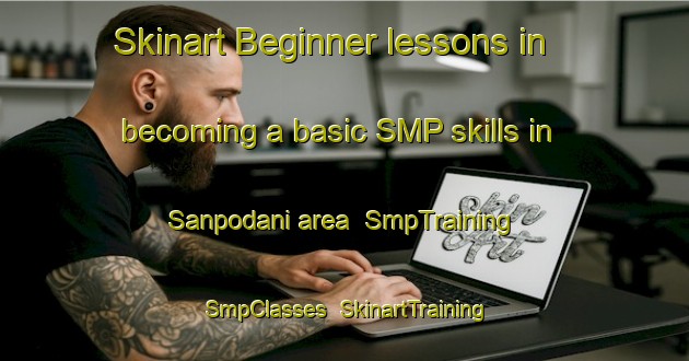 Skinart Beginner lessons in becoming a basic SMP skills in Sanpodani area | SmpTraining | SmpClasses | SkinartTraining-Japan