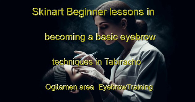 Skinart Beginner lessons in becoming a basic eyebrow techniques in Tabiracho Ogitamen area | EyebrowTraining | EyebrowClasses | SkinartTraining-Japan