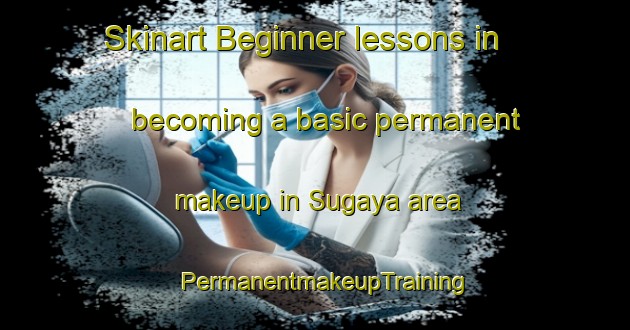 Skinart Beginner lessons in becoming a basic permanent makeup in Sugaya area | PermanentmakeupTraining | PermanentmakeupClasses | SkinartTraining-Japan