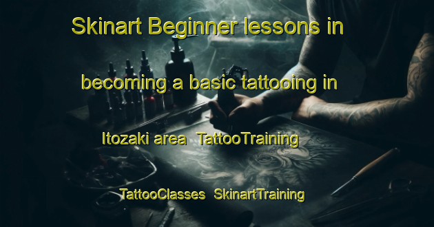 Skinart Beginner lessons in becoming a basic tattooing in Itozaki area | TattooTraining | TattooClasses | SkinartTraining-Japan