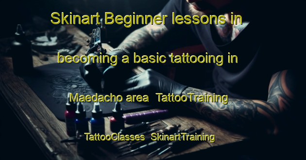 Skinart Beginner lessons in becoming a basic tattooing in Maedacho area | TattooTraining | TattooClasses | SkinartTraining-Japan
