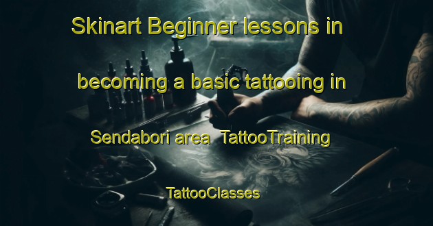 Skinart Beginner lessons in becoming a basic tattooing in Sendabori area | TattooTraining | TattooClasses | SkinartTraining-Japan