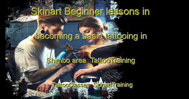 Skinart Beginner lessons in becoming a basic tattooing in Shimbo area | TattooTraining | TattooClasses | SkinartTraining-Japan