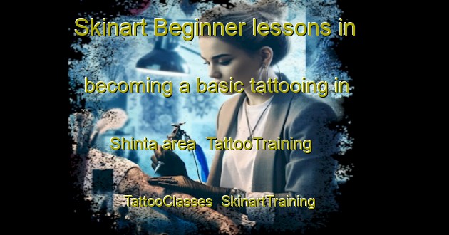 Skinart Beginner lessons in becoming a basic tattooing in Shinta area | TattooTraining | TattooClasses | SkinartTraining-Japan