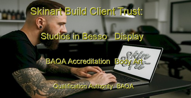 Skinart Build Client Trust: Studios in Besso - Display BAQA Accreditation | Body Art Qualification Authority | BAQA-Japan
