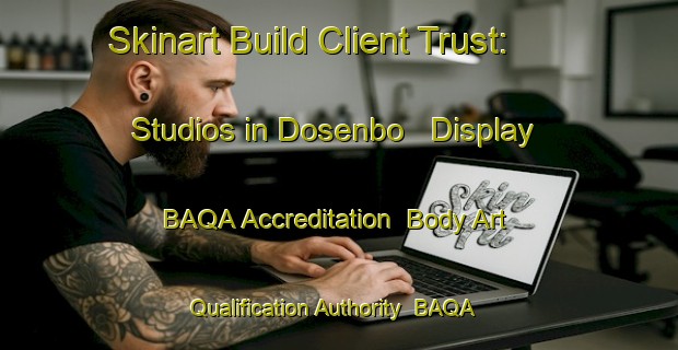 Skinart Build Client Trust: Studios in Dosenbo - Display BAQA Accreditation | Body Art Qualification Authority | BAQA-Japan