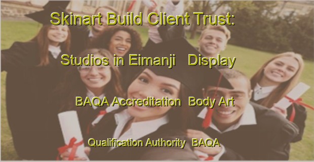 Skinart Build Client Trust: Studios in Eimanji - Display BAQA Accreditation | Body Art Qualification Authority | BAQA-Japan
