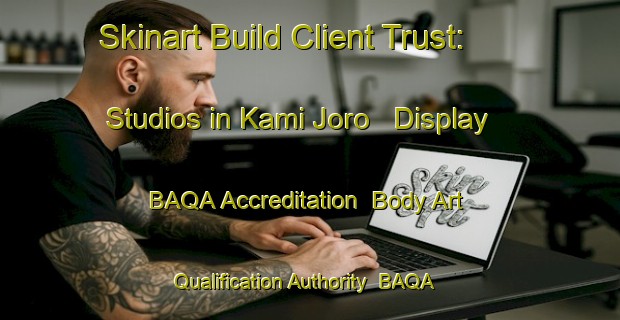 Skinart Build Client Trust: Studios in Kami Joro - Display BAQA Accreditation | Body Art Qualification Authority | BAQA-Japan