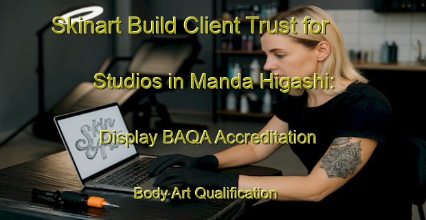 Skinart Build Client Trust for Studios in Manda Higashi: Display BAQA Accreditation | Body Art Qualification Authority | BAQA-Japan