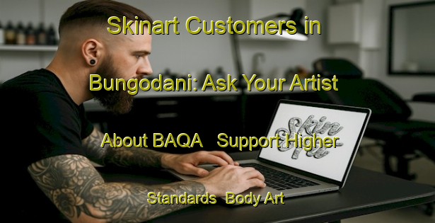 Skinart Customers in Bungodani: Ask Your Artist About BAQA - Support Higher Standards | Body Art Qualification Authority | BAQA-Japan