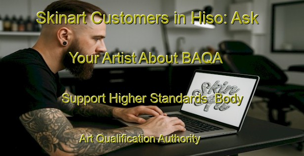 Skinart Customers in Hiso: Ask Your Artist About BAQA - Support Higher Standards | Body Art Qualification Authority | BAQA-Japan