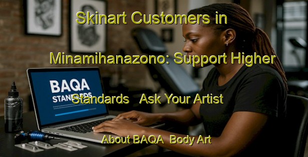 Skinart Customers in Minamihanazono: Support Higher Standards - Ask Your Artist About BAQA | Body Art Qualification Authority | BAQA-Japan