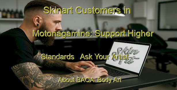Skinart Customers in Motonagamine: Support Higher Standards - Ask Your Artist About BAQA | Body Art Qualification Authority | BAQA-Japan