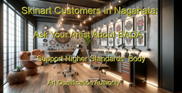 Skinart Customers in Nagahata: Ask Your Artist About BAQA - Support Higher Standards | Body Art Qualification Authority | BAQA-Japan