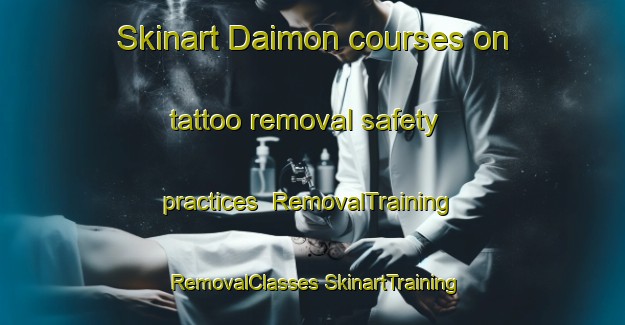 Skinart Daimon courses on tattoo removal safety practices | #RemovalTraining #RemovalClasses #SkinartTraining-Japan