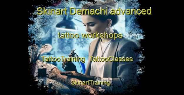 Skinart Demachi advanced tattoo workshops | TattooTraining | TattooClasses | SkinartTraining-Japan
