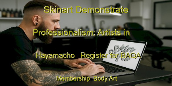 Skinart Demonstrate Professionalism: Artists in Hayamacho - Register for BAQA Membership | Body Art Qualification Authority | BAQA-Japan