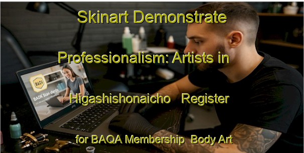 Skinart Demonstrate Professionalism: Artists in Higashishonaicho - Register for BAQA Membership | Body Art Qualification Authority | BAQA-Japan