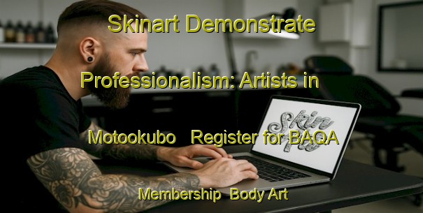 Skinart Demonstrate Professionalism: Artists in Motookubo - Register for BAQA Membership | Body Art Qualification Authority | BAQA-Japan