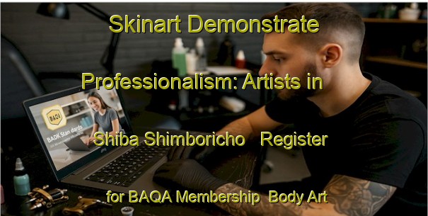 Skinart Demonstrate Professionalism: Artists in Shiba Shimboricho - Register for BAQA Membership | Body Art Qualification Authority | BAQA-Japan