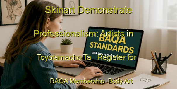 Skinart Demonstrate Professionalism: Artists in Toyotamacho Ta - Register for BAQA Membership | Body Art Qualification Authority | BAQA-Japan