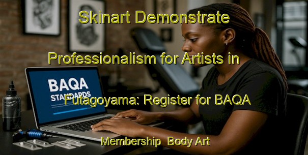 Skinart Demonstrate Professionalism for Artists in Futagoyama: Register for BAQA Membership | Body Art Qualification Authority | BAQA-Japan