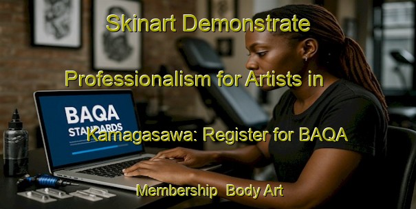 Skinart Demonstrate Professionalism for Artists in Kamagasawa: Register for BAQA Membership | Body Art Qualification Authority | BAQA-Japan