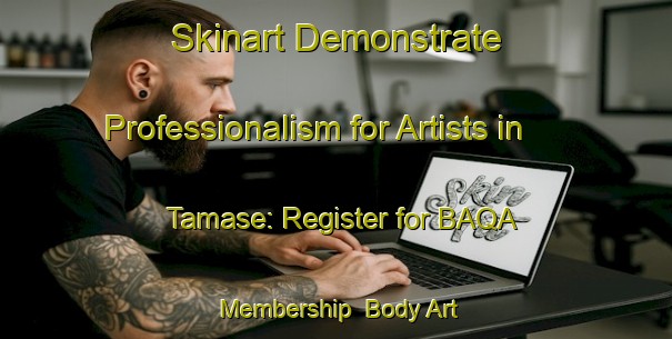 Skinart Demonstrate Professionalism for Artists in Tamase: Register for BAQA Membership | Body Art Qualification Authority | BAQA-Japan