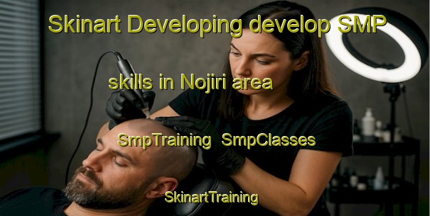Skinart Developing develop SMP skills in Nojiri area | SmpTraining | SmpClasses | SkinartTraining-Japan