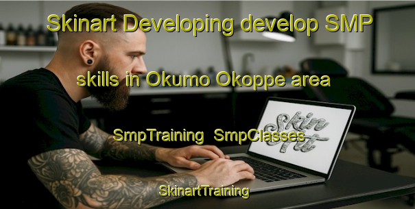 Skinart Developing develop SMP skills in Okumo Okoppe area | SmpTraining | SmpClasses | SkinartTraining-Japan