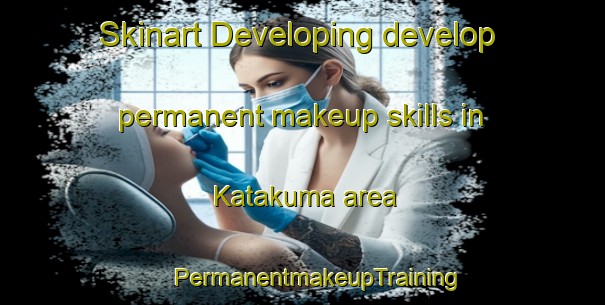 Skinart Developing develop permanent makeup skills in Katakuma area | #PermanentmakeupTraining #PermanentmakeupClasses #SkinartTraining-Japan