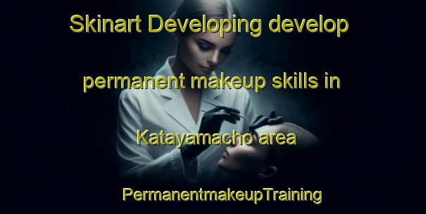 Skinart Developing develop permanent makeup skills in Katayamacho area | #PermanentmakeupTraining #PermanentmakeupClasses #SkinartTraining-Japan