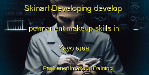 Skinart Developing develop permanent makeup skills in Kayo area | #PermanentmakeupTraining #PermanentmakeupClasses #SkinartTraining-Japan