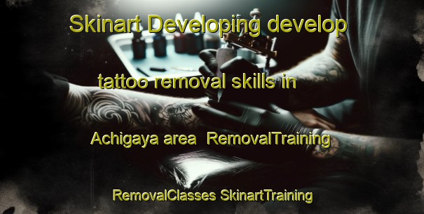 Skinart Developing develop tattoo removal skills in Achigaya area | #RemovalTraining #RemovalClasses #SkinartTraining-Japan