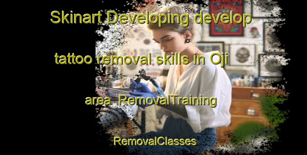 Skinart Developing develop tattoo removal skills in Oji area | RemovalTraining | RemovalClasses | SkinartTraining-Japan
