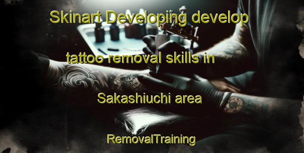 Skinart Developing develop tattoo removal skills in Sakashiuchi area | RemovalTraining | RemovalClasses | SkinartTraining-Japan