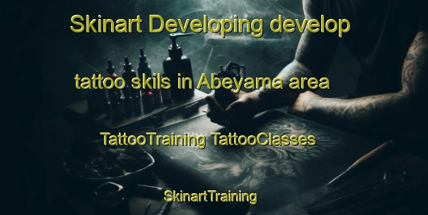 Skinart Developing develop tattoo skils in Abeyama area | #TattooTraining #TattooClasses #SkinartTraining-Japan