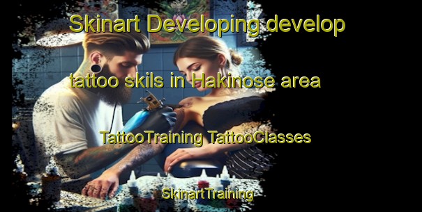 Skinart Developing develop tattoo skils in Hakinose area | #TattooTraining #TattooClasses #SkinartTraining-Japan