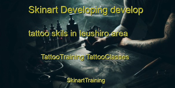 Skinart Developing develop tattoo skils in Ieushiro area | #TattooTraining #TattooClasses #SkinartTraining-Japan