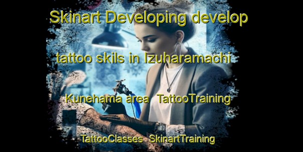 Skinart Developing develop tattoo skils in Izuharamachi Kunehama area | TattooTraining | TattooClasses | SkinartTraining-Japan
