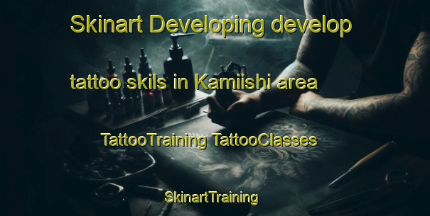 Skinart Developing develop tattoo skils in Kamiishi area | #TattooTraining #TattooClasses #SkinartTraining-Japan