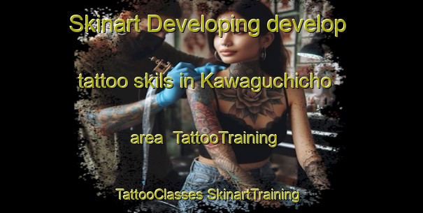 Skinart Developing develop tattoo skils in Kawaguchicho area | #TattooTraining #TattooClasses #SkinartTraining-Japan