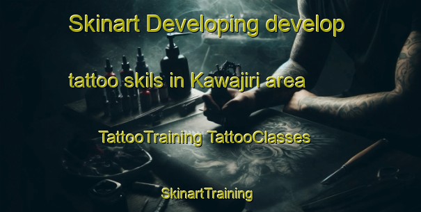 Skinart Developing develop tattoo skils in Kawajiri area | #TattooTraining #TattooClasses #SkinartTraining-Japan